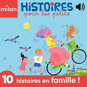 Téléchargez le livre :  Histoires pour les petits à écouter ! - 10 histoires en famille !