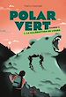 Télécharger le livre :  Polar vert - saison 2, Tome 01