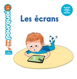 Télécharger le livre :  MES P'TITS POURQUOI - Les Écrans - Dès 4 ans