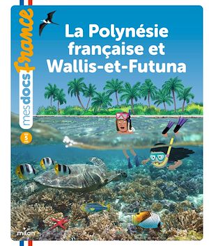 La Polynésie française et Wallis-et-Futuna | Prune Mahésine, . Auteur