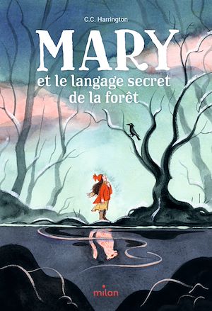 Mary et le langage secret de la forêt | Harrington, C. C.. Auteur