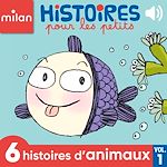 Télécharger le livre :  Histoires pour les petits - 6 histoires d'animaux, Vol. 1