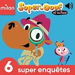 Télécharger le livre :  Super-Ouaf et La Puce - 6 super enquêtes