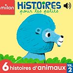 Télécharger le livre :  Histoires pour les petits - 6 histoires d'animaux, Vol. 2