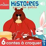 Télécharger le livre :  Histoires pour les petits - 6 contes à croquer, Vol. 1