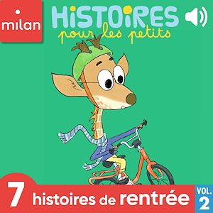 Histoires pour les petits, 7 histoires de rentrée, Vol. 2 | Collectif, . Auteur