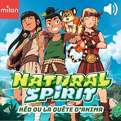 Télécharger le livre :  Natural Spirit - Kéo ou la quête d'Anima