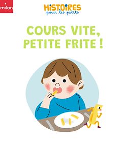 Télécharger le livre :  Cours vite, petite frite !