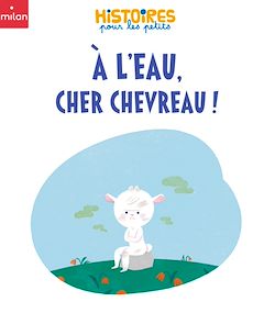 Télécharger le livre :  À l'eau, cher chevreau !