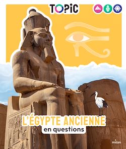 Télécharger le livre :  TOPIC - L'Égypte ancienne en questions - Dès 7 ans