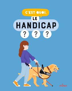 Télécharger le livre :  C'est quoi, le handicap ?