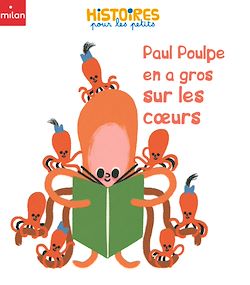 Télécharger le livre :  Paul Poulpe en a gros sur les coeurs