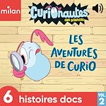 Télécharger le livre :  Curionautes des sciences - 6 histoires docs, Vol.2