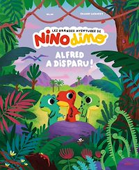 Téléchargez le livre :  Les grandes aventures de Nino Dino - Alfred a disparu !