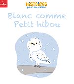 Télécharger le livre :  Blanc comme Petit hibou