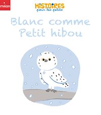 Téléchargez le livre :  Blanc comme Petit hibou