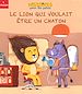 Télécharger le livre :  Le lion qui voulait être un chaton