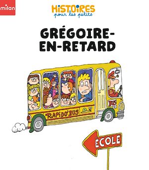 Téléchargez le livre :  Grégoire-en-retard