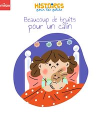 Téléchargez le livre :  Beaucoup de bruits pour un câlin