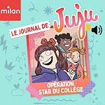 Télécharger le livre :  Le journal de Juju - Opération star du collège