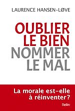 Télécharger le livre :  Oublier le bien, nommer le mal