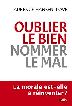 Télécharger le livre :  Oublier le bien, nommer le mal : Une expérience morale paradoxale