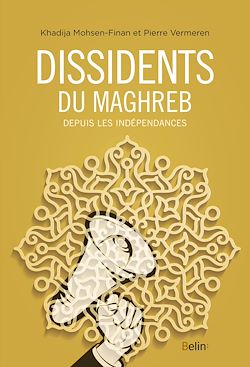 Télécharger le livre :  Dissidents du Maghreb : Depuis les indépendances