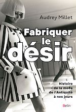 Télécharger le livre :  Fabriquer le désir