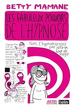 Télécharger le livre :  Les fabuleux pouvoirs de l'hypnose