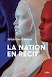 Télécharger le livre :  La nation en récit