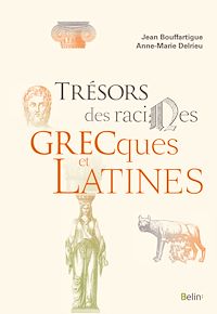 Téléchargez le livre :  Trésors des racines grecques  et latines