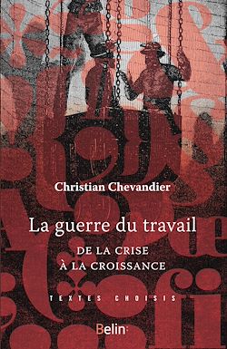 Télécharger le livre :  La guerre du travail : De la crise à la croissance
