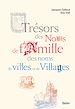 Télécharger le livre :  Trésors des noms de famille, des noms de villes et de villages