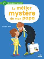 Télécharger le livre :  Le métier mystère de mon papa