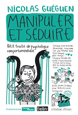 Télécharger le livre :  Manipuler et séduire : Petit traité de psychologie comportementale