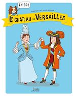 Télécharger le livre :  Le Château de Versailles en BD !
