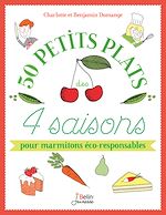 Télécharger le livre :  50 petits plats des 4 saisons pour marmitons éco-responsables