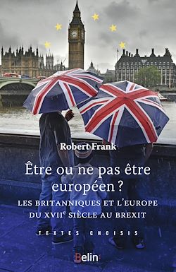 Télécharger le livre :  Être ou ne pas être Européen : Les Britanniques et l'Europe du XVIIe siècle au Brexit