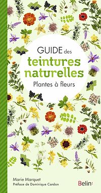 Téléchargez le livre :  Guide des teintures naturelles - Plantes à fleurs