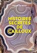 Télécharger le livre :  Histoires secrètes de cailloux