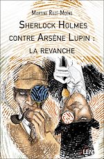 Télécharger le livre :  Sherlock Holmes contre Arsène Lupin : la revanche