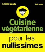 Télécharger le livre :  Cuisine végétarienne pour les Nullissimes