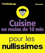 Télécharger le livre :  Cuisine en moins de 10 minutes pour les Nullissimes