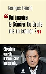Télécharger le livre :  Qui imagine le Général De Gaulle mis en examen ?