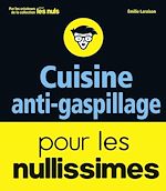 Télécharger le livre :  Cuisine anti-gaspillage pour les nullissimes