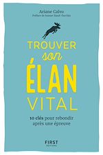 Télécharger le livre :  Trouver son élan vital - 10 clés pour rebondir après une épreuvre