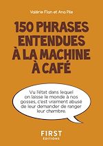 Télécharger le livre :  Petit livre de - 150 phrases entendues à la machine à café