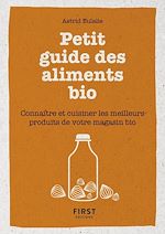 Télécharger le livre :  Petit livre de - Petit guide des aliments bio - Connaître et cuisiner les meilleurs produits de votr