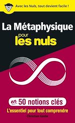 Télécharger le livre :  La Métaphysique pour les Nuls en 50 notions clés