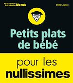 Télécharger le livre :  Petits plats de bébé pour les Nullissimes